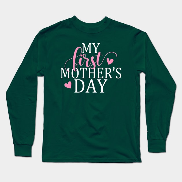 Simple and Elegant My First Mother's Day Calligraphy Quote Long Sleeve T-Shirt by Jasmine Anderson